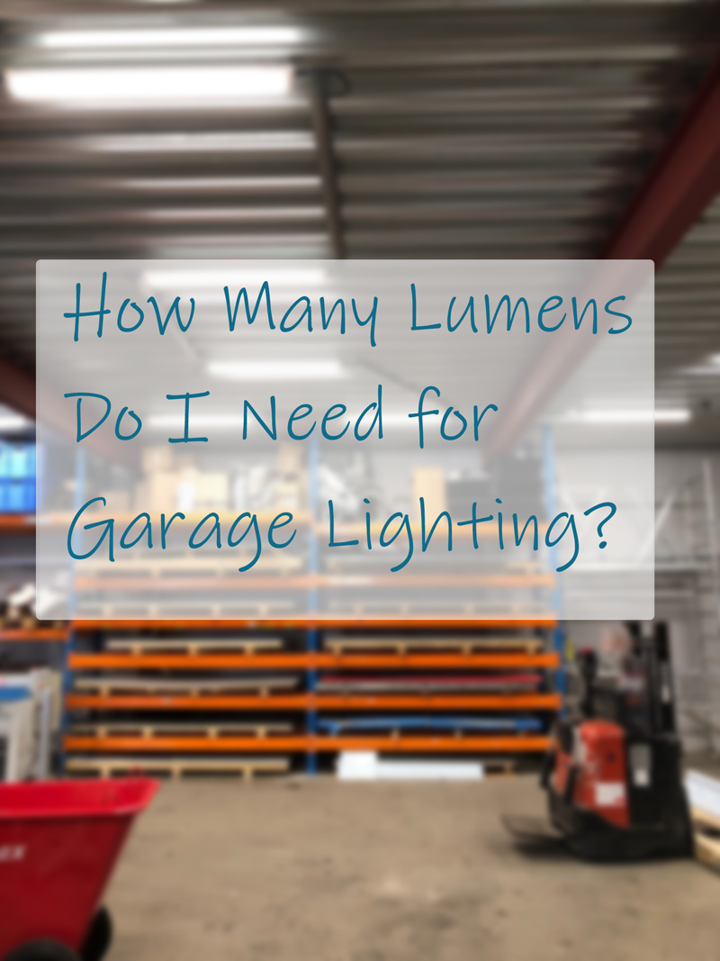 How Many Lumens for Garage Lighting: Bright Ideas